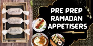 Pre Prep Ramadan Appetizer